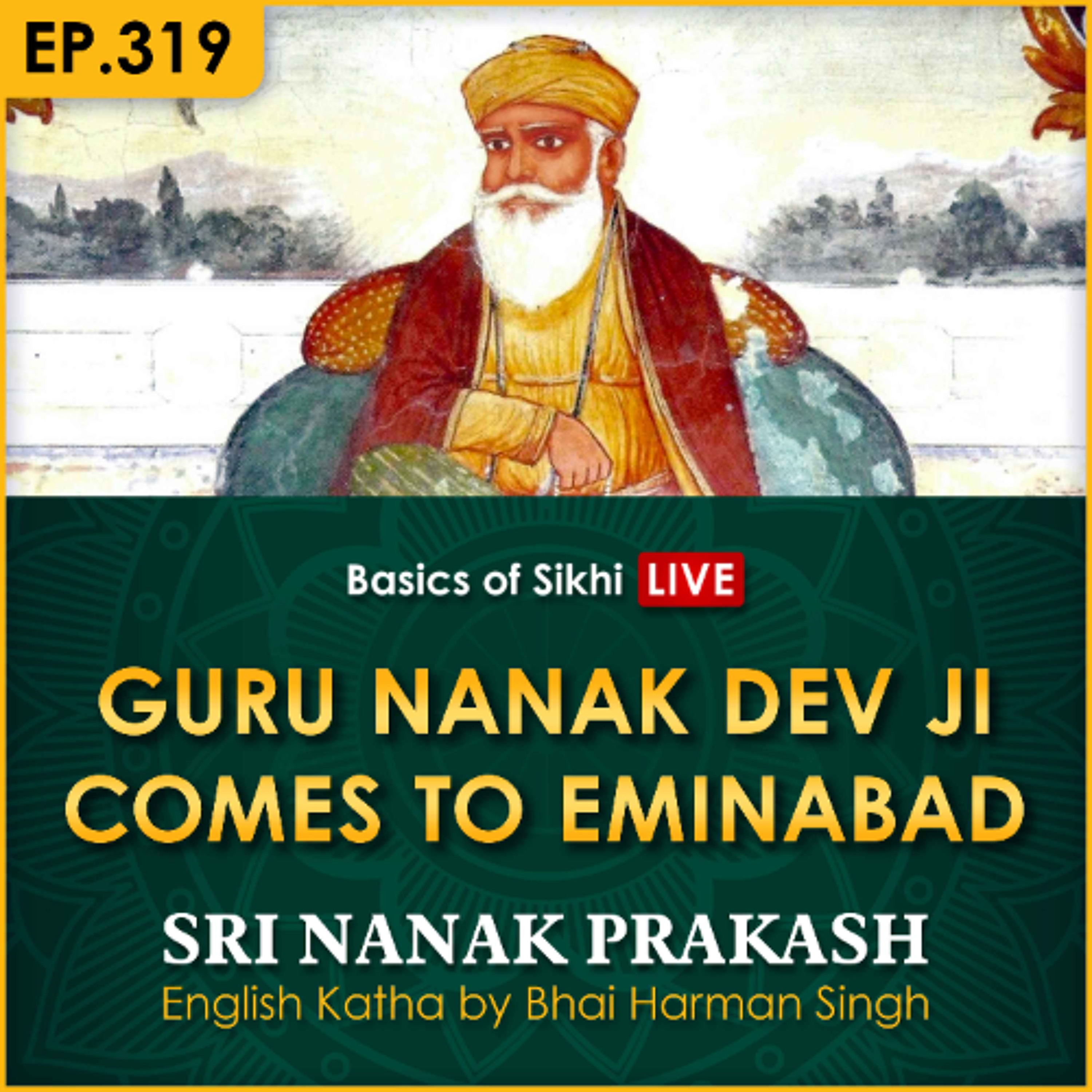 #319 Guru Nanak Dev Ji Comes to Eminabad | Sri Nanak Prakash Katha | Bhai Harman Singh episode artwork
