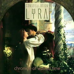 Constellation Lyra - Chronicle Of Wasted Time [out now on Spotify]
