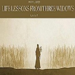 5.7.23 - Life Lessons Of Three Widows