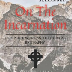 BOOK✔ [PDF]⚡ Athanasius - On The Incarnation: On the Incarnation Complete Work Annotated, Preface b
