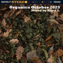 Organica October 2023: Mixed by Nigel S.