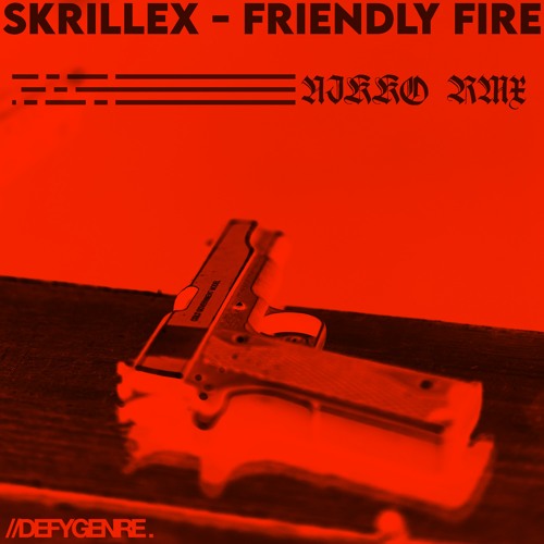 SKRILLEX - FRIENDLY FIRE [NIKKO RMX]