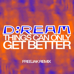 Things Can Only Get Better (Freejak Remix)
