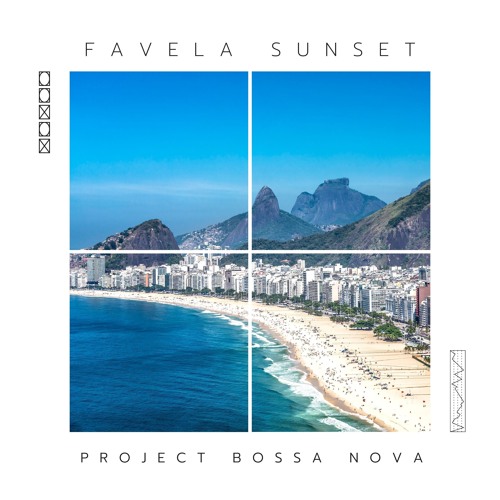 Stream Project Bossa Nova Listen to Favela Sunset Chill Bossa Nova