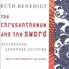 [Get] [KINDLE PDF EBOOK EPUB] The Chrysanthemum and the Sword: Patterns of Japanese Culture by  Ruth