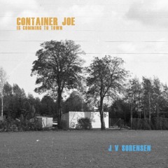 Container Joe is comming to town