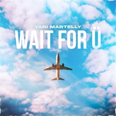 Wait For You