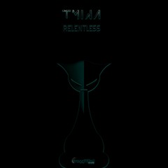 Tmina - Relentless EP (Coming Soon)