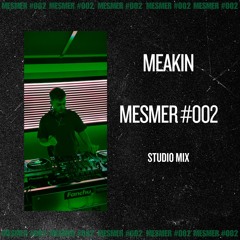 MESMER #002 - Melodic Techno & Progressive Studio Mix
