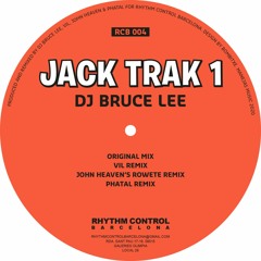 DJ Bruce Lee "Jack Trak 1" (VIL Remix) Rhythm Control Barcelona 004 snippet