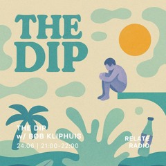 The Dip w/ Bob Kliphuis - Relate Radio | 24.06.2025