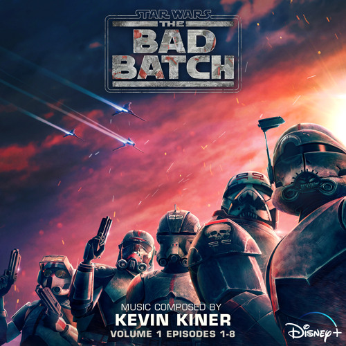 Stream Kevin Kiner | Listen to Star Wars: The Bad Batch - Vol. 1 (Episodes  1-8) [Original Soundtrack] playlist online for free on SoundCloud