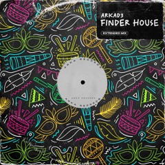 ARKAD3 - Finder House (Extended Mix)