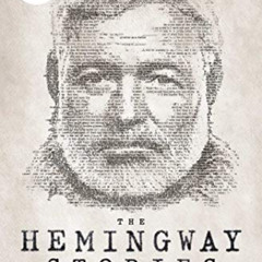 Read EBOOK 📒 The Hemingway Stories: As featured in the film by Ken Burns and Lynn No