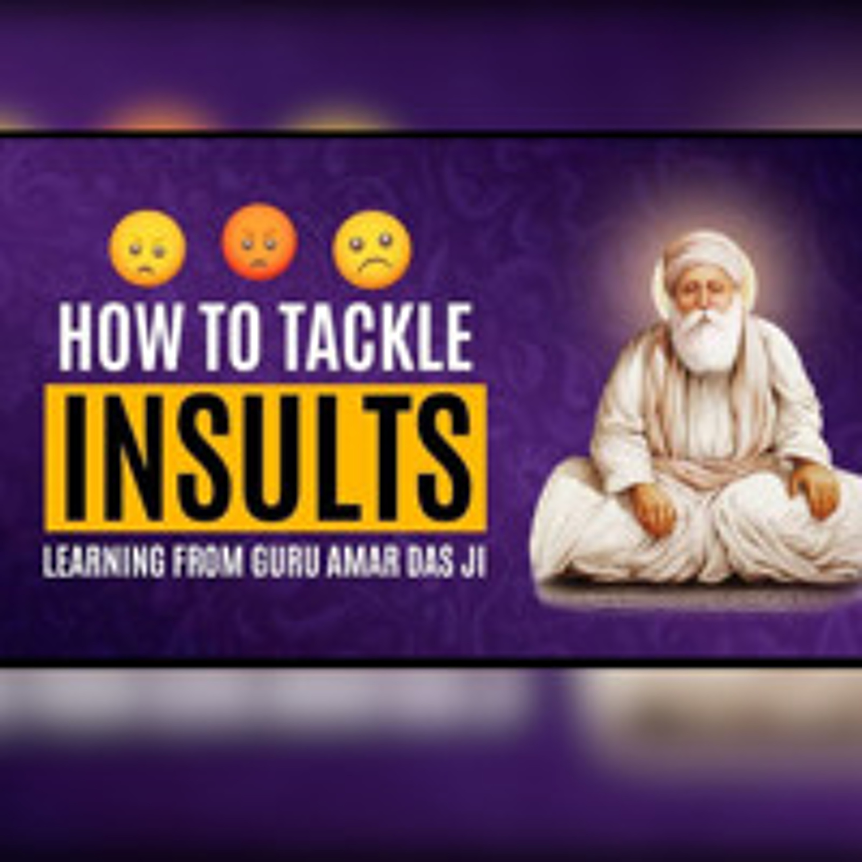 How To Tackle Insults - Learning From Guru Amar Das Ji   Bibi Gurprit Kaur episode artwork