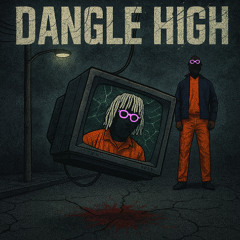 DANGLE HIGH