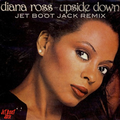 Diana Ross - Upside Down (Jet Boot Jack Remix) DOWNLOAD!