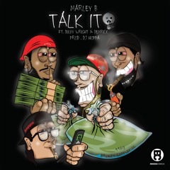 Marley B. & DJ Hoppa - Talk It (feat. Dizzy Wright & Demrick)