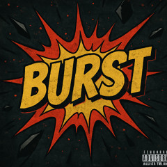 BURST