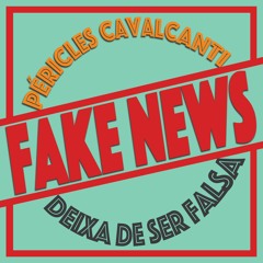 FAKE NEWS (deixa de ser falsa)