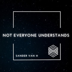 Not Everyone Understands