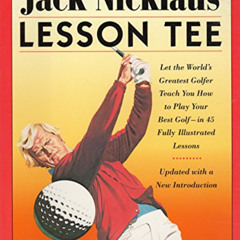 free EPUB 💑 Jack Nicklaus' Lesson Tee: 15th Anniversary Edition by  Jack Nicklaus EP