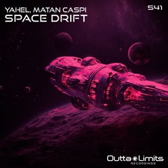 Matan Caspi, Yahel - Space Drift (Original Mix) [Outta Limits]