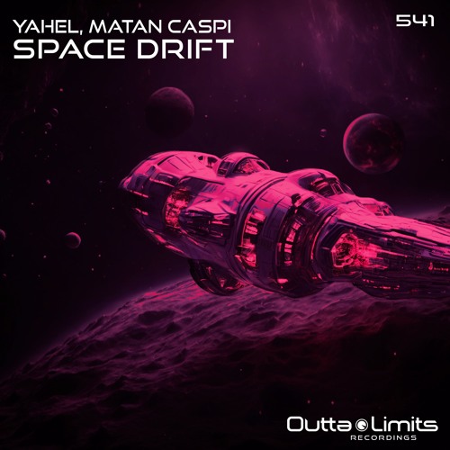 Matan Caspi, Yahel - Space Drift (Original Mix) [Outta Limits]