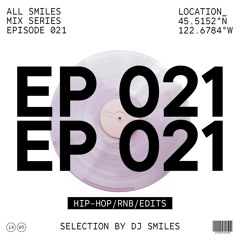 ALL SMILES 021 | HIP HOP / RNB / EDITS