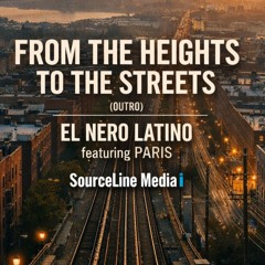 FROM THE HEIGHTS TO THE STREETS (OUTRO)