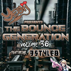 Yes ii Presents The Bounce Generation vol 38 feat 3StyleB 💥💥