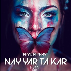 နေရာတကာ | Nay Yar Ta Kar (H31N Remix)