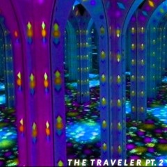 T H E  T R A V E L E R  pt. 2