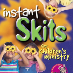 GET EPUB 💗 Instant Skits for Children's Ministry by  Group Publishing EPUB KINDLE PD