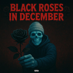 Black Roses In December