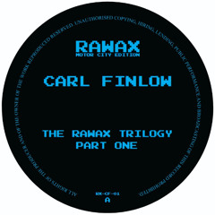 RX-CF-01 - CARL FINLOW - THE RAWAX TRILOGY PART ONE