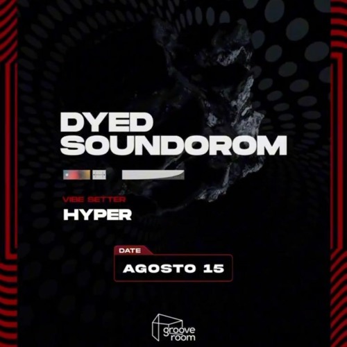 Dyed Soundorom At Cielo (15 - 08 - 2023)