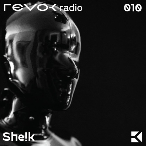 Revok Radio 010 : She!k