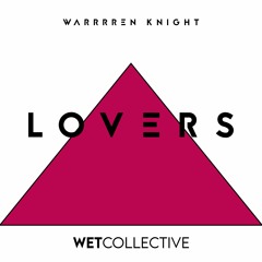 LOVERS - Warren Knight X Wet Collective