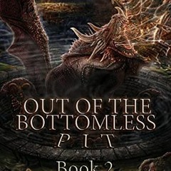 READ EBOOK EPUB KINDLE PDF Out of the Bottomless Pit: Book 2 by  S N Strutt &  Suzann