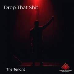 The Tenant - Drop That Shit