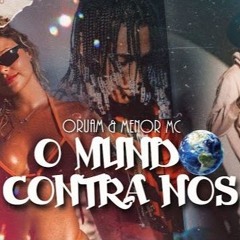 Oruam E Menor MC - O Mundo Contra Nós