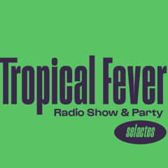 "Tropical Fever" vol.141 "Afro Deep House mix" Radio Show by Selactes