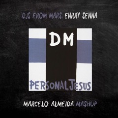 DJs From Mars, Enrry Senna - Personal Jesus (Marcelo Almeida Mash!)