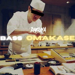 Bass Omakase (Dubstep and Trap Mix)