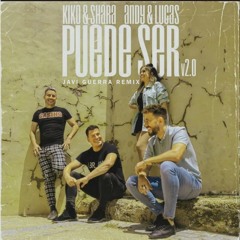 Puede ser V2.0 - Kiko & Sara, Andy & Lucas (Javi Guerra Remix)CON FILTRO