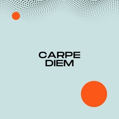 CARPE DIEM