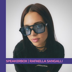 SPEAKERBOX SERIES | Rafaella Sangalli