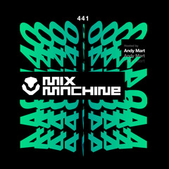 Mix Machine 441 w/ Andy Mart