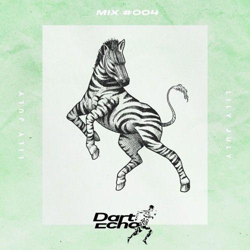 Dart Echo Mix #004 - Lily July